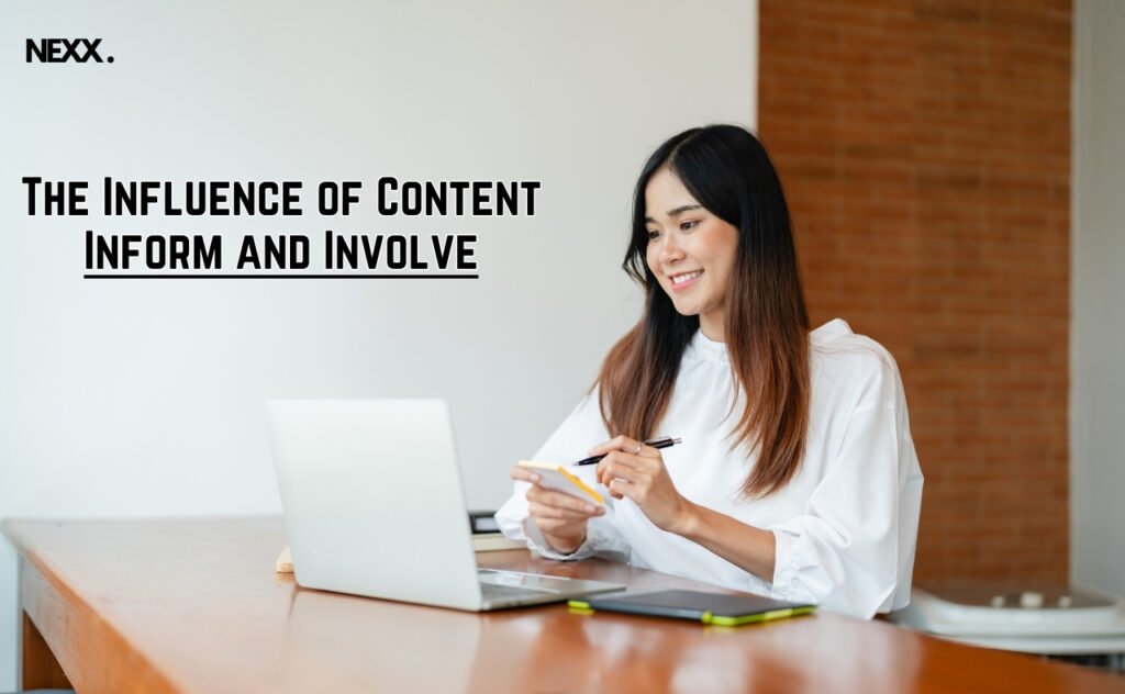 The Influence of Content: Inform and Involve
