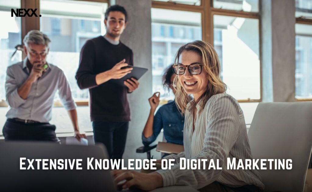 Extensive Knowledge of Digital Marketing