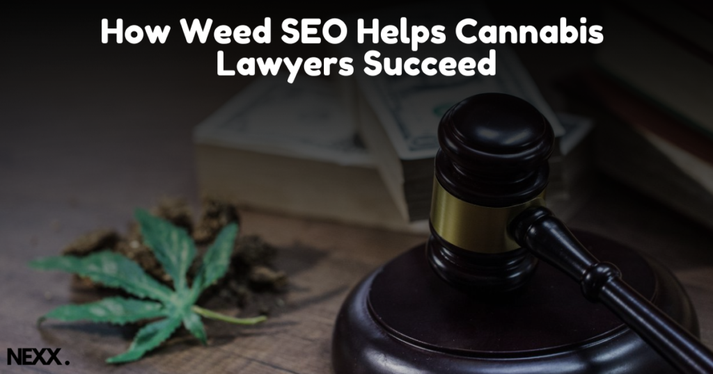 How Weed SEO Helps Cannabis Lawyers Succeed